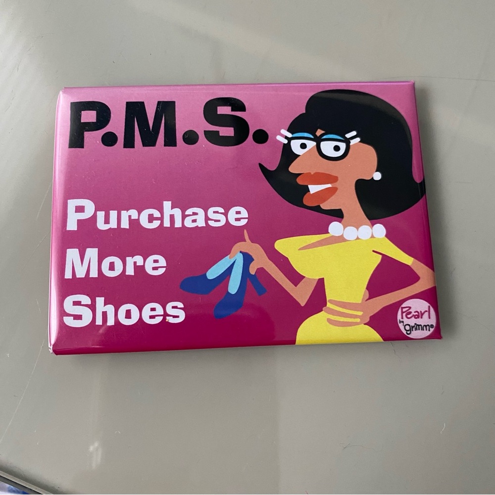 PMS Purchase More Shoes Magnet